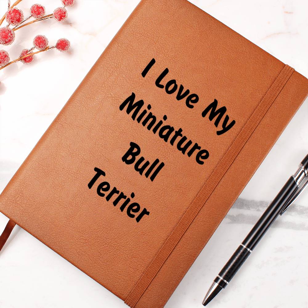 Love My Miniature Bull Terrier v4 - Vegan Leather Journal