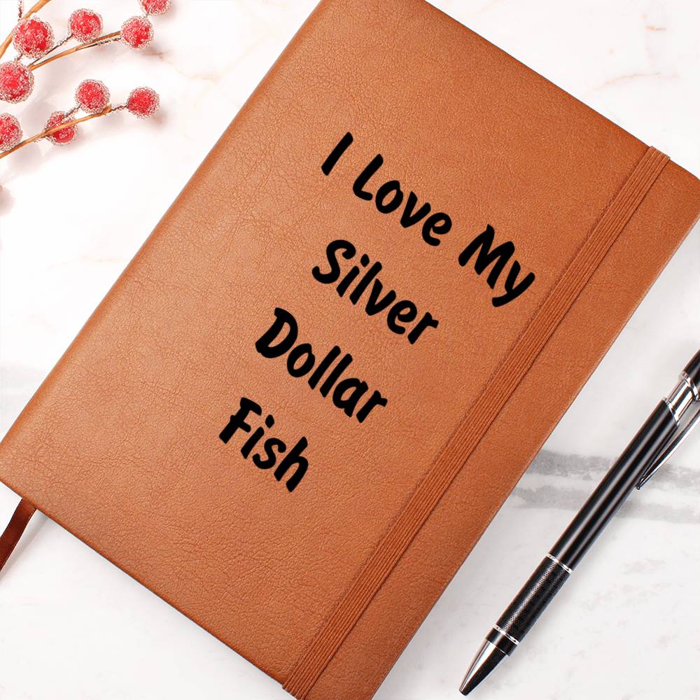 Love My Silver Dollar Fish - Vegan Leather Journal
