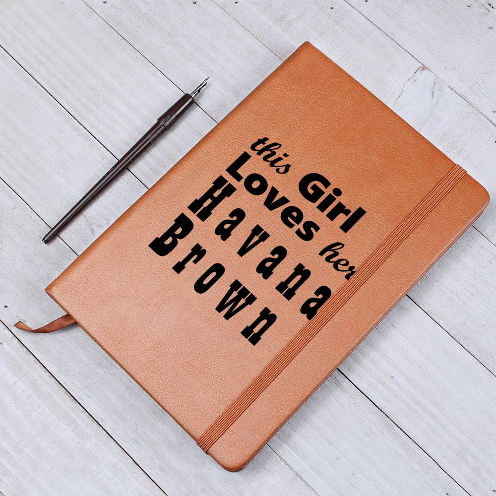 This Girl Loves Her Havana Brown - Vegan Leather Journal