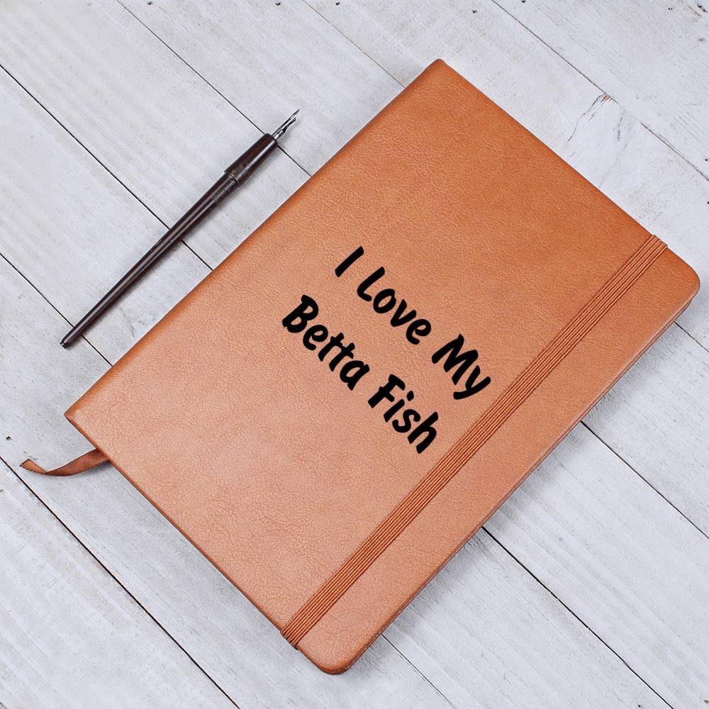 Love My Betta Fish - Vegan Leather Journal