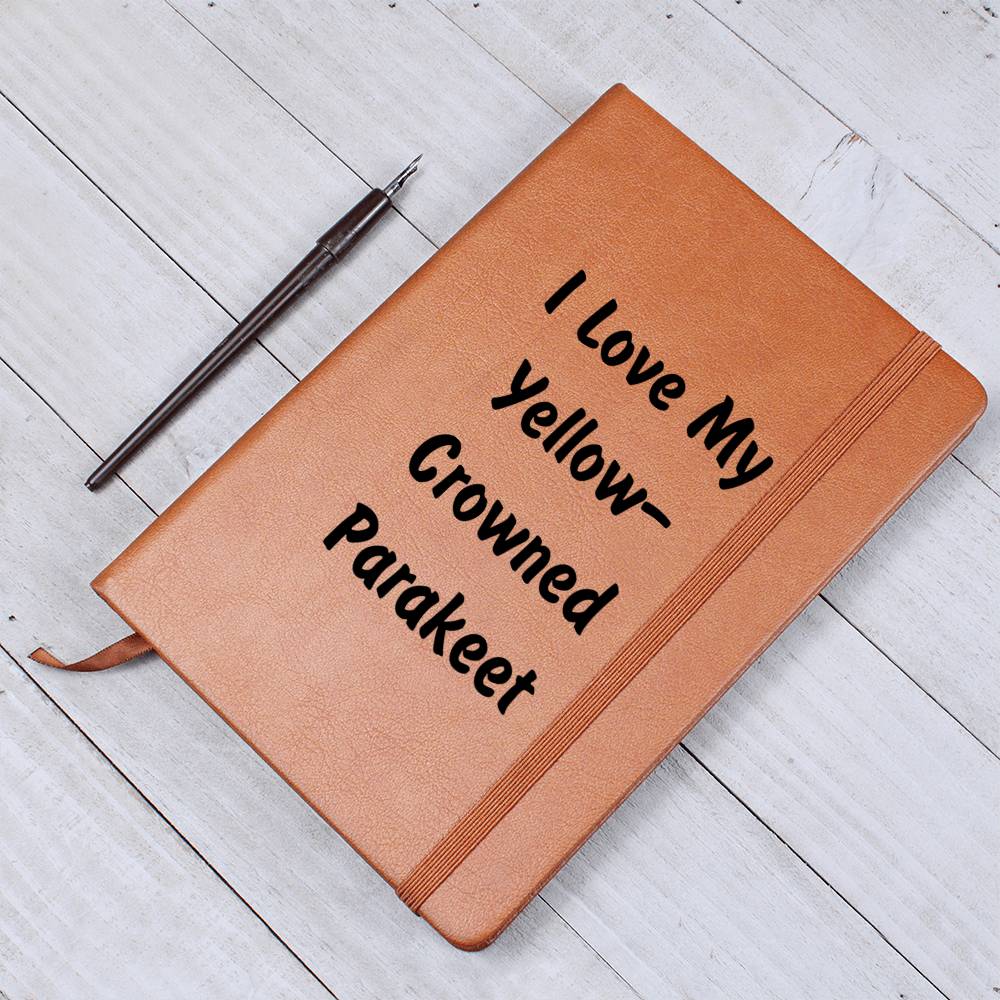 Love My Yellow-Crowned Parakeet - Vegan Leather Journal