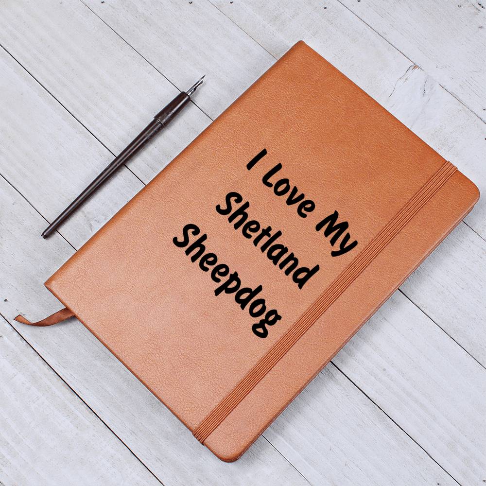 Love My Shetland Sheepdog v4 - Vegan Leather Journal