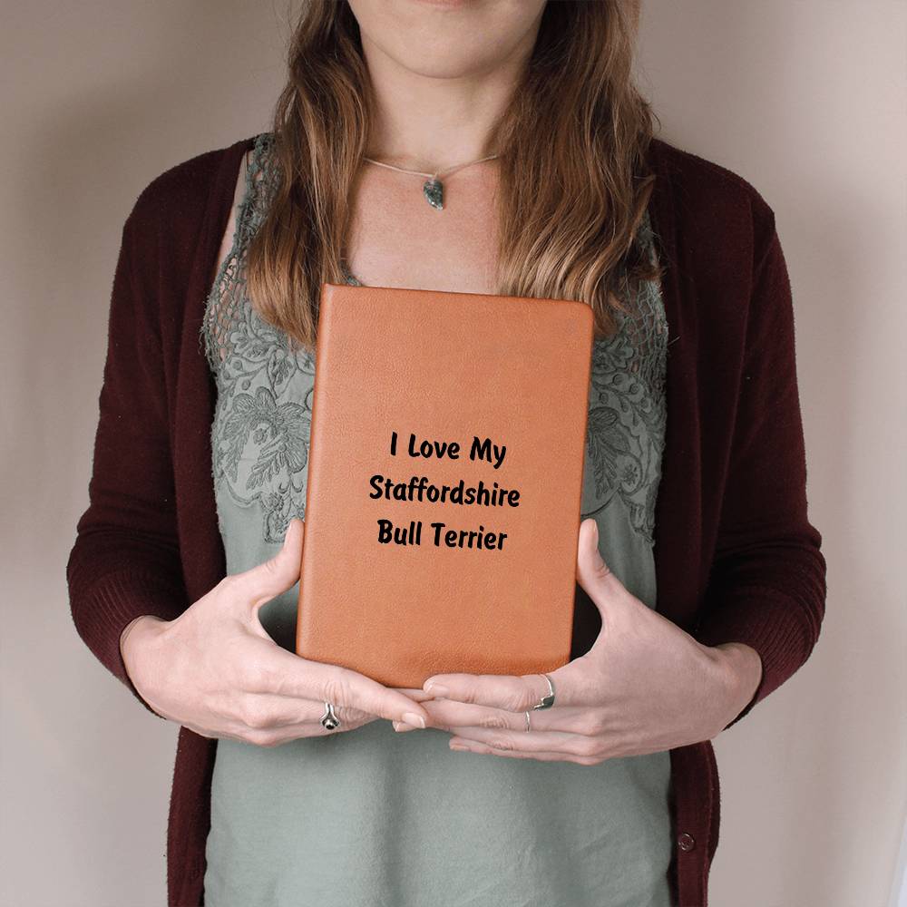 Love My Staffordshire Bull Terrier v4 - Vegan Leather Journal