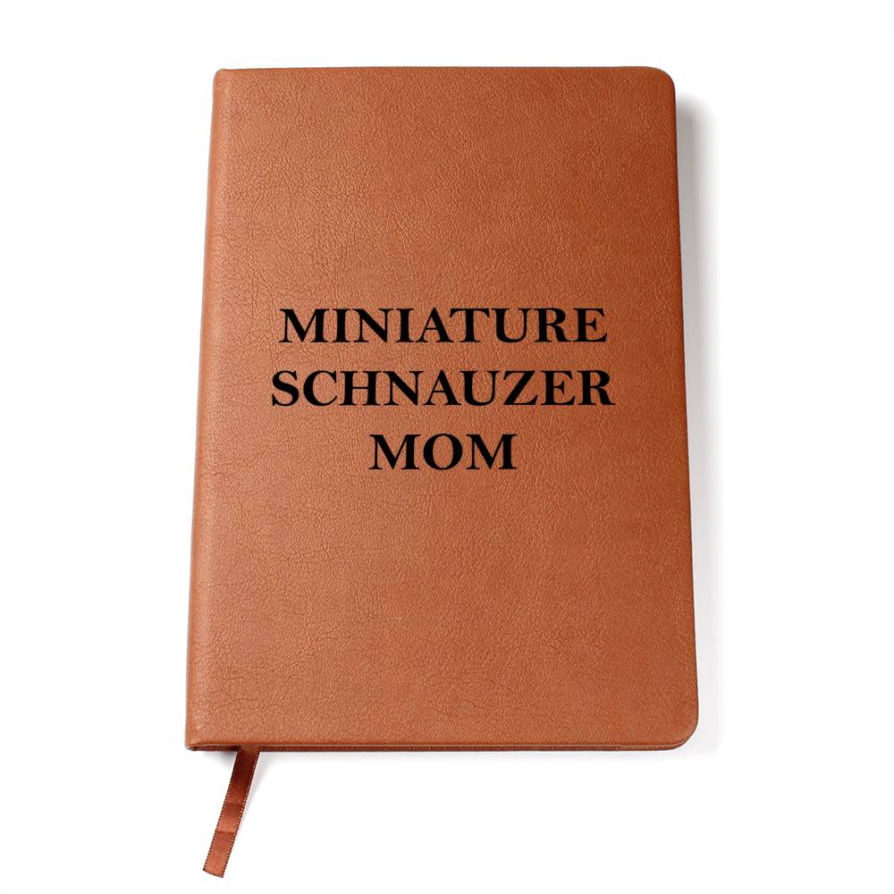 Miniature Schnauzer Mom - Vegan Leather Journal