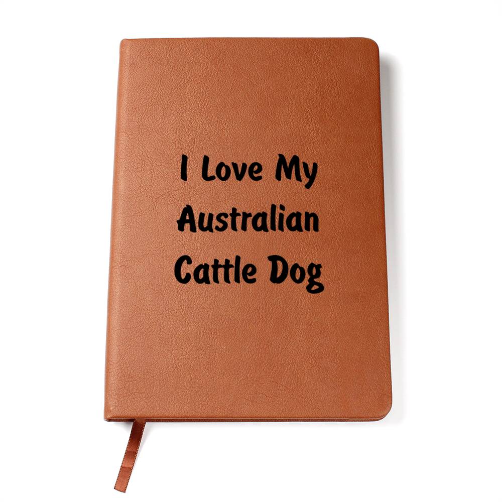 Love My Australian Cattle Dog v4 - Vegan Leather Journal