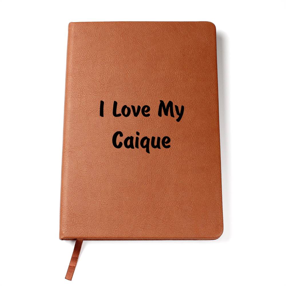 Love My Caique - Vegan Leather Journal