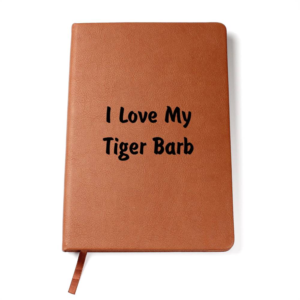 Love My Tiger Barb - Vegan Leather Journal