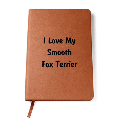 Love My Smooth Fox Terrier v4 - Vegan Leather Journal