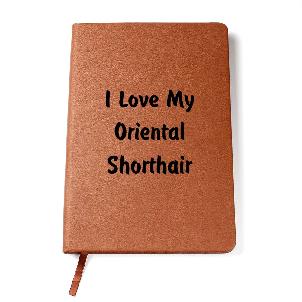 Love My Oriental Shorthair - Vegan Leather Journal