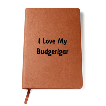 Love My Budgerigar - Vegan Leather Journal