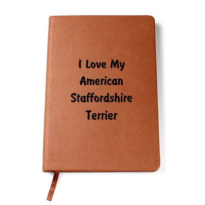 Love My American Staffordshire Terrier v4 - Vegan Leather Journal