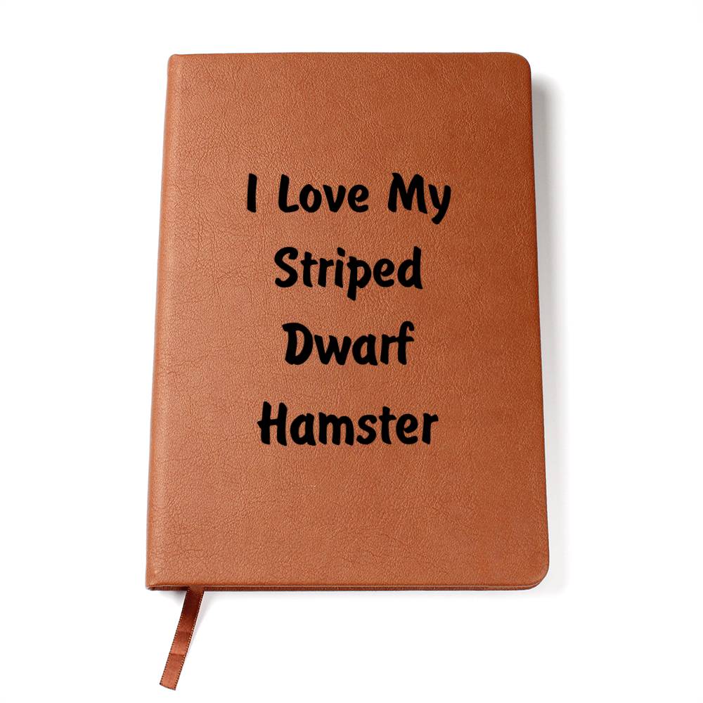 Love My Striped Dwarf Hamster - Vegan Leather Journal