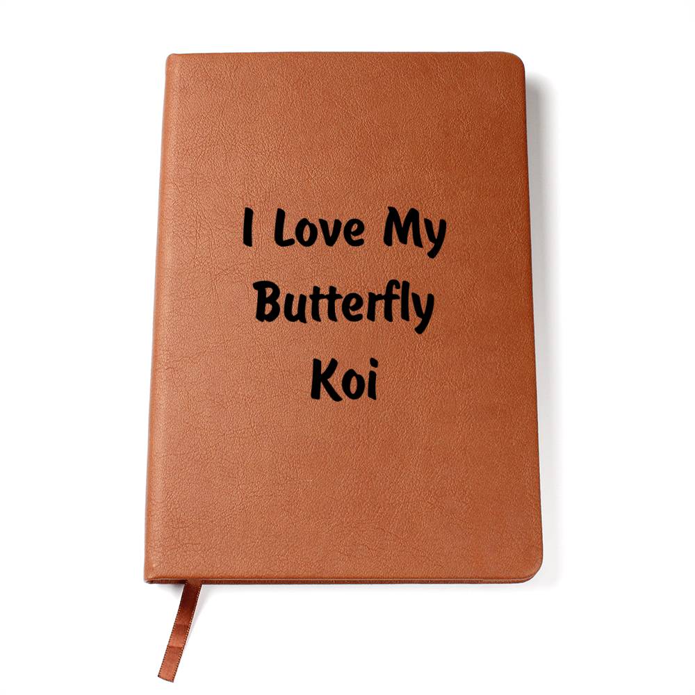 Love My Butterfly Koi - Vegan Leather Journal