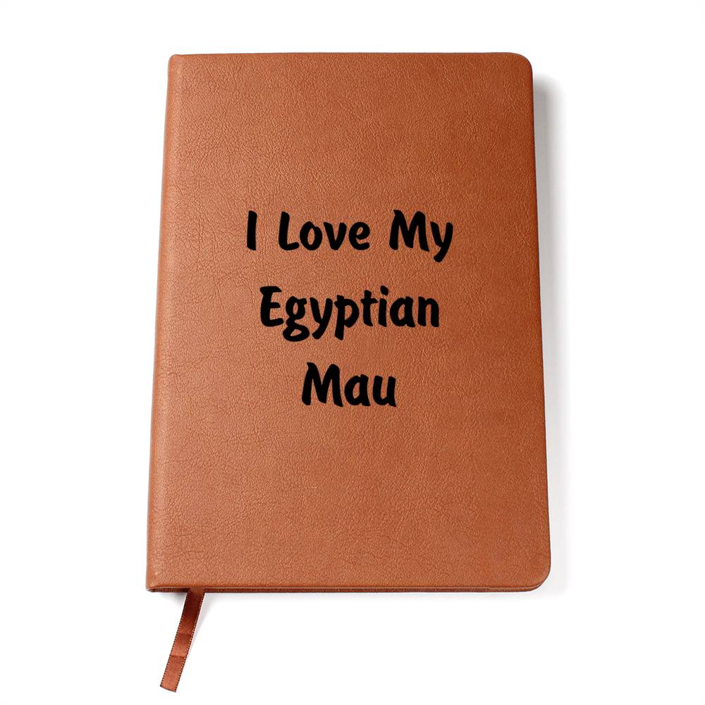 Love My Egyptian Mau - Vegan Leather Journal