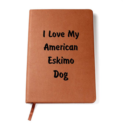 Love My American Eskimo Dog v4 - Vegan Leather Journal