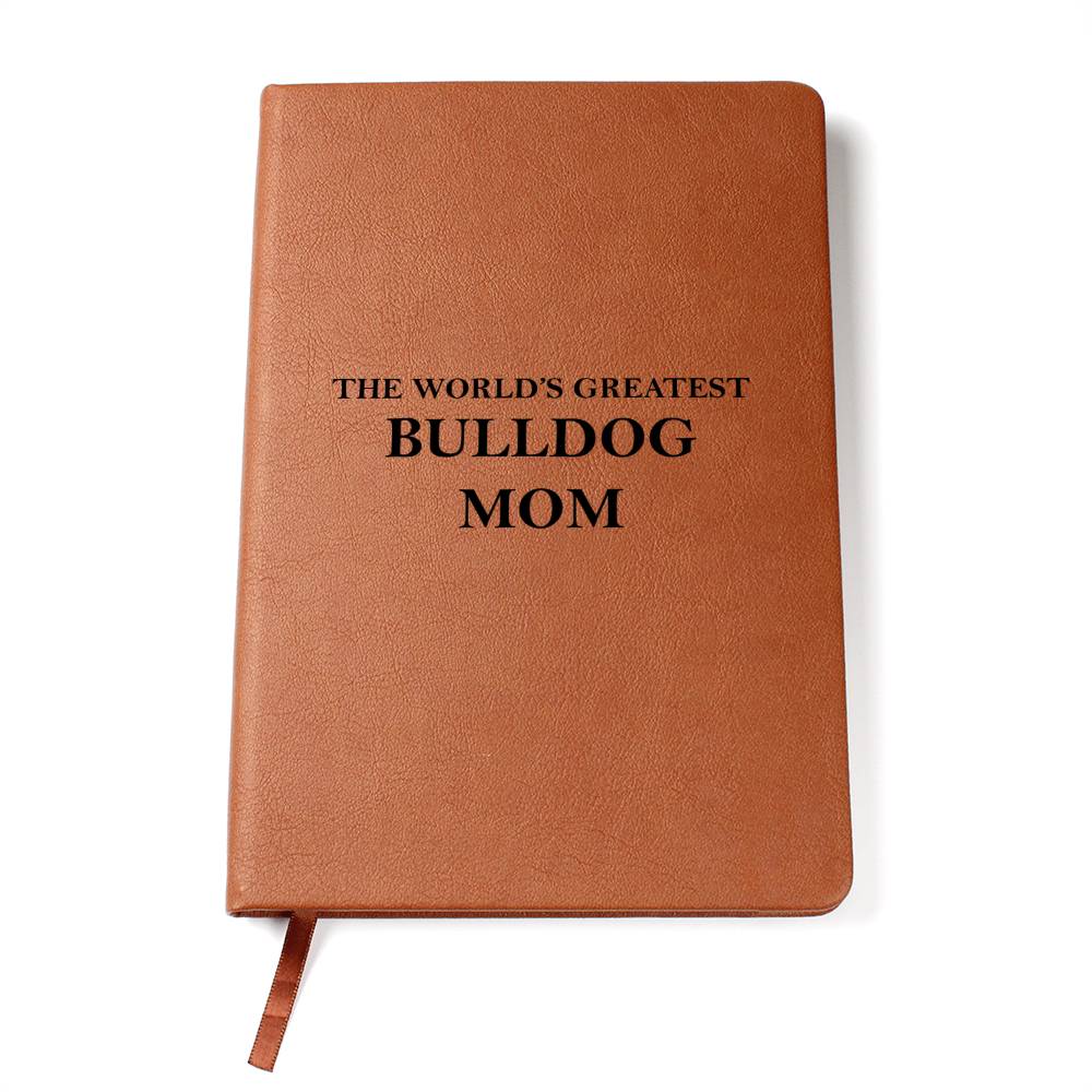 World's Greatest Bulldog Mom - Vegan Leather Journal
