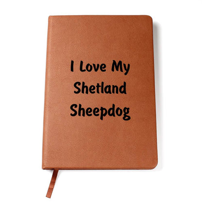Love My Shetland Sheepdog v4 - Vegan Leather Journal