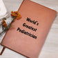 World's Greatest Pediatrician v1 - Vegan Leather Journal