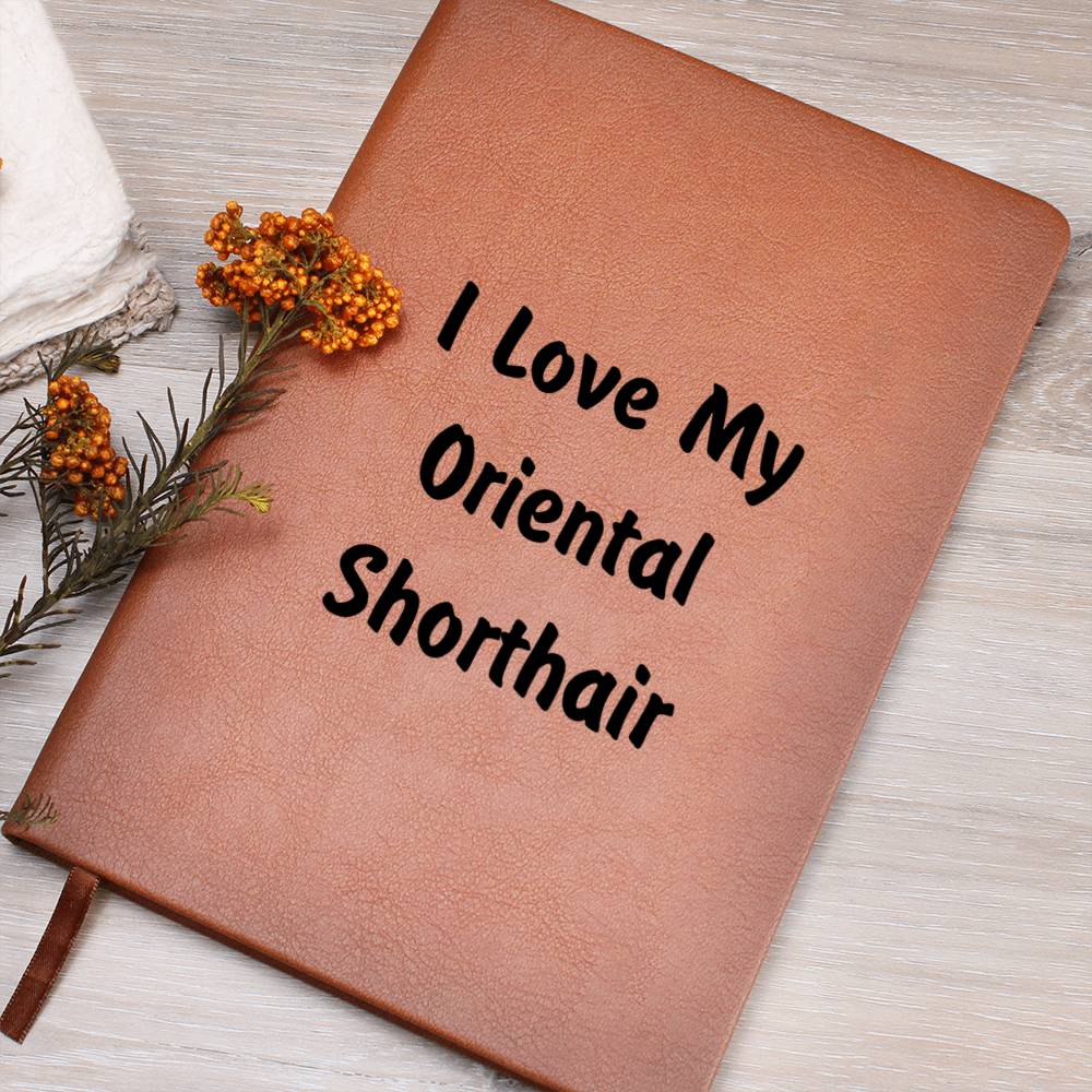 Love My Oriental Shorthair - Vegan Leather Journal