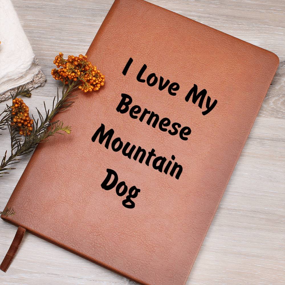 Love My Bernese Mountain Dog v4 - Vegan Leather Journal