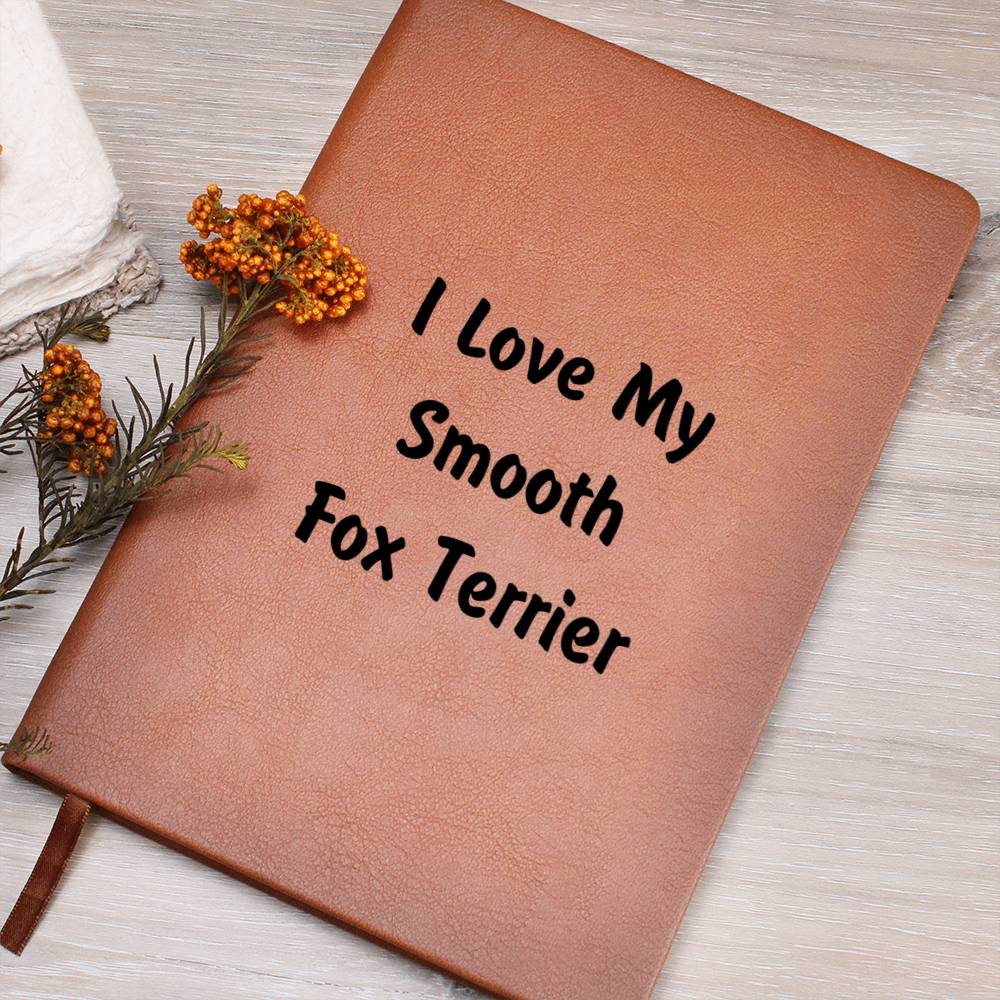 Love My Smooth Fox Terrier v4 - Vegan Leather Journal