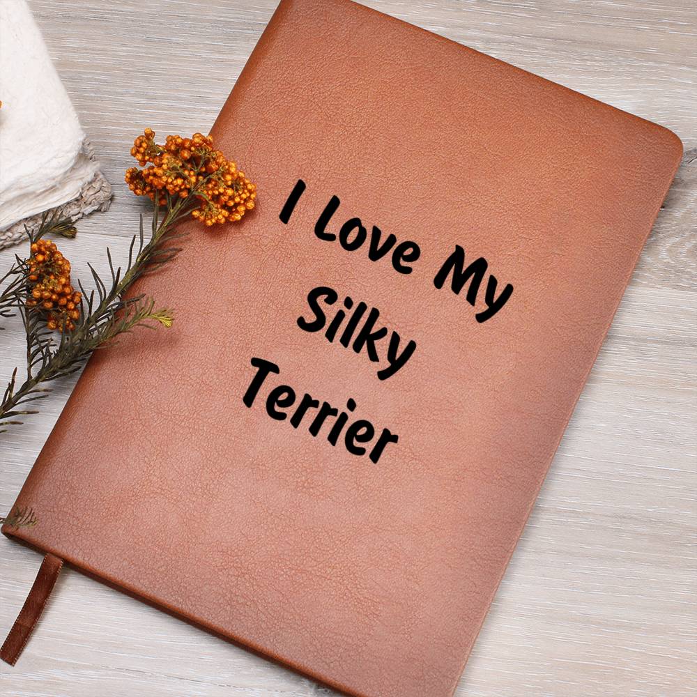 Love My Silky Terrier v4 - Vegan Leather Journal