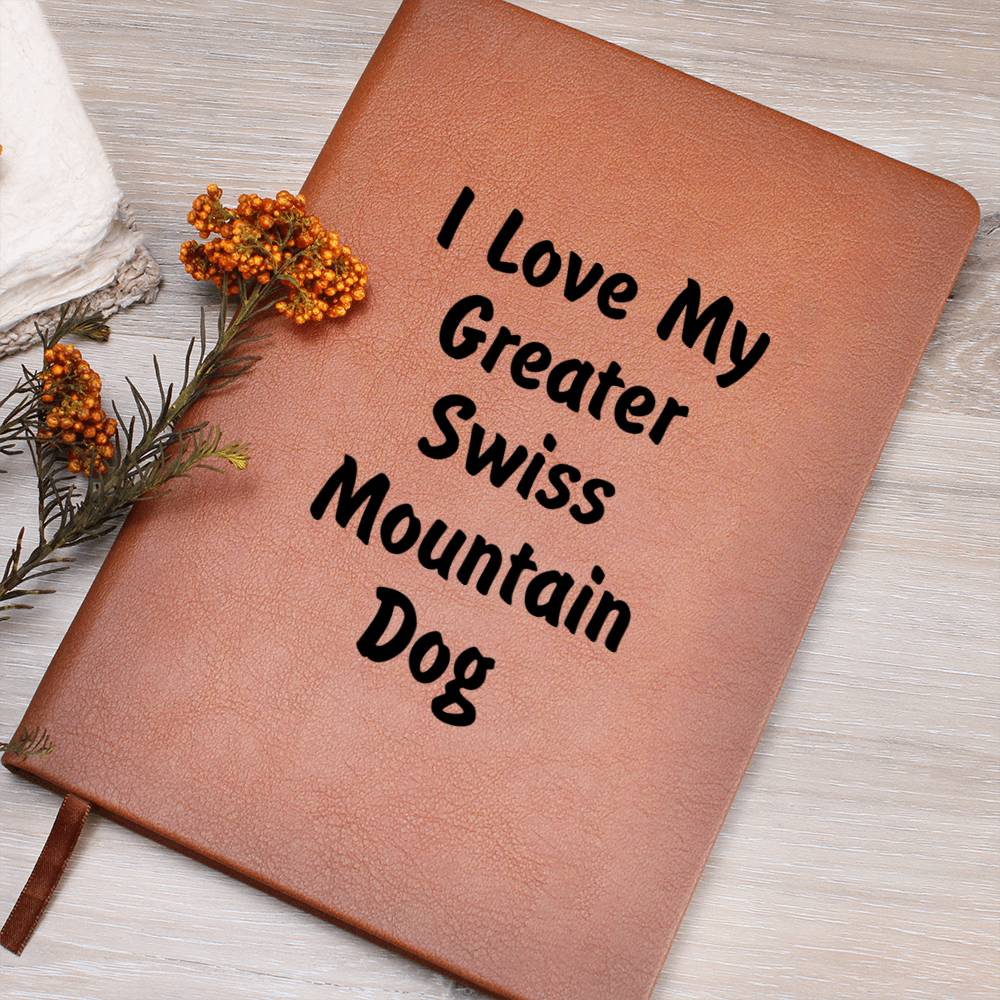 Love My Greater Swiss Mountain Dog v4 - Vegan Leather Journal