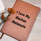 Love My Alaskan Malamute v4 - Vegan Leather Journal