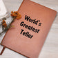 World's Greatest Teller v1 - Vegan Leather Journal