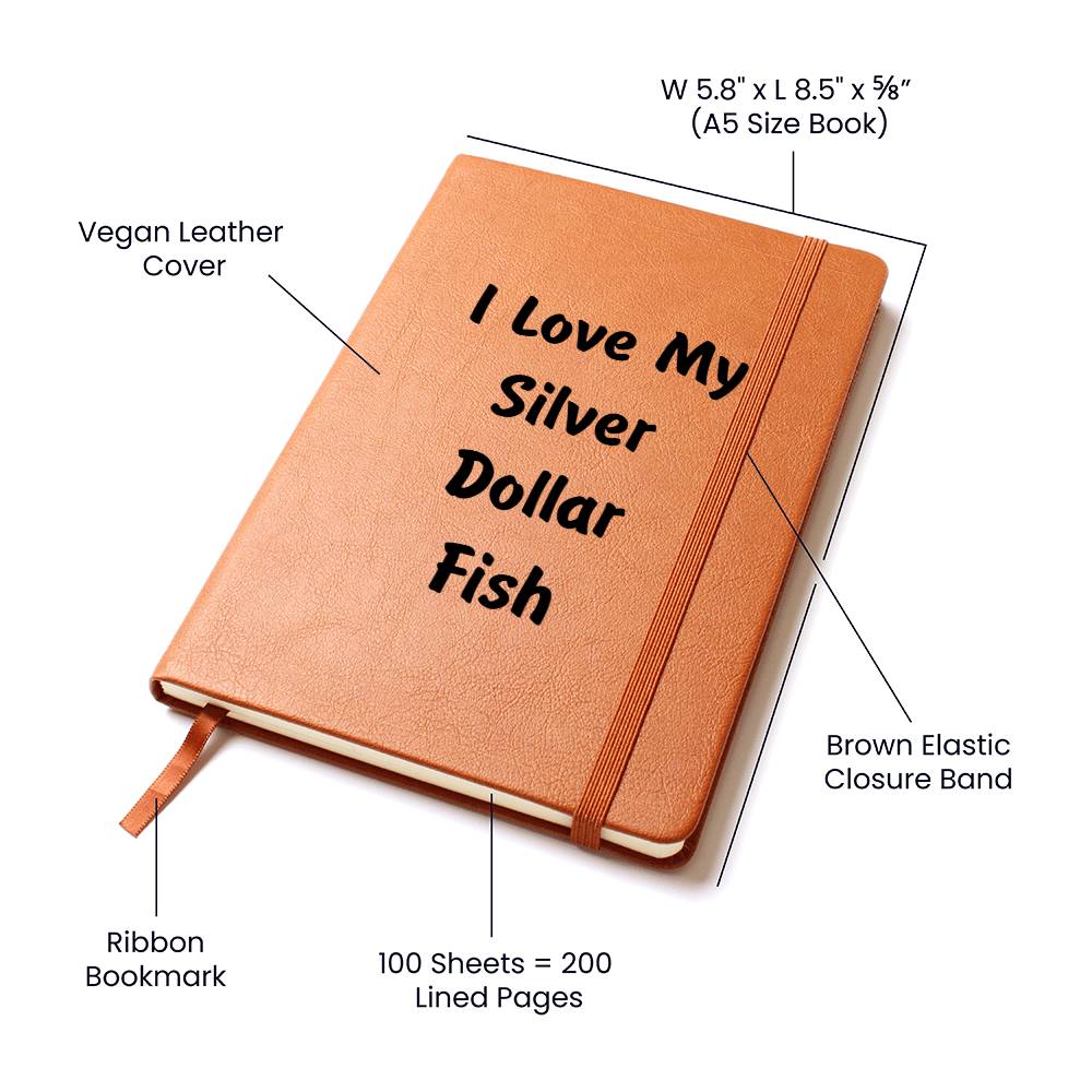 Love My Silver Dollar Fish - Vegan Leather Journal