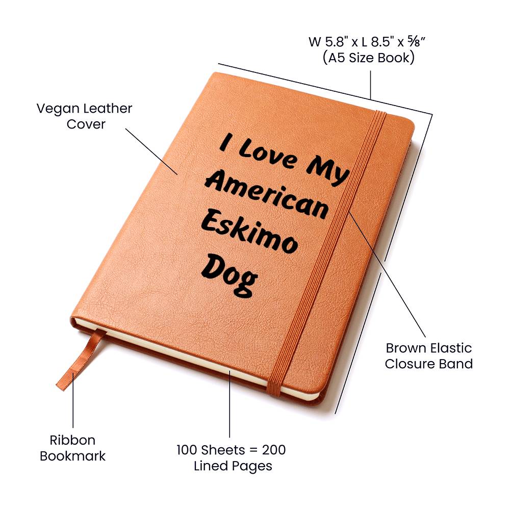 Love My American Eskimo Dog v4 - Vegan Leather Journal