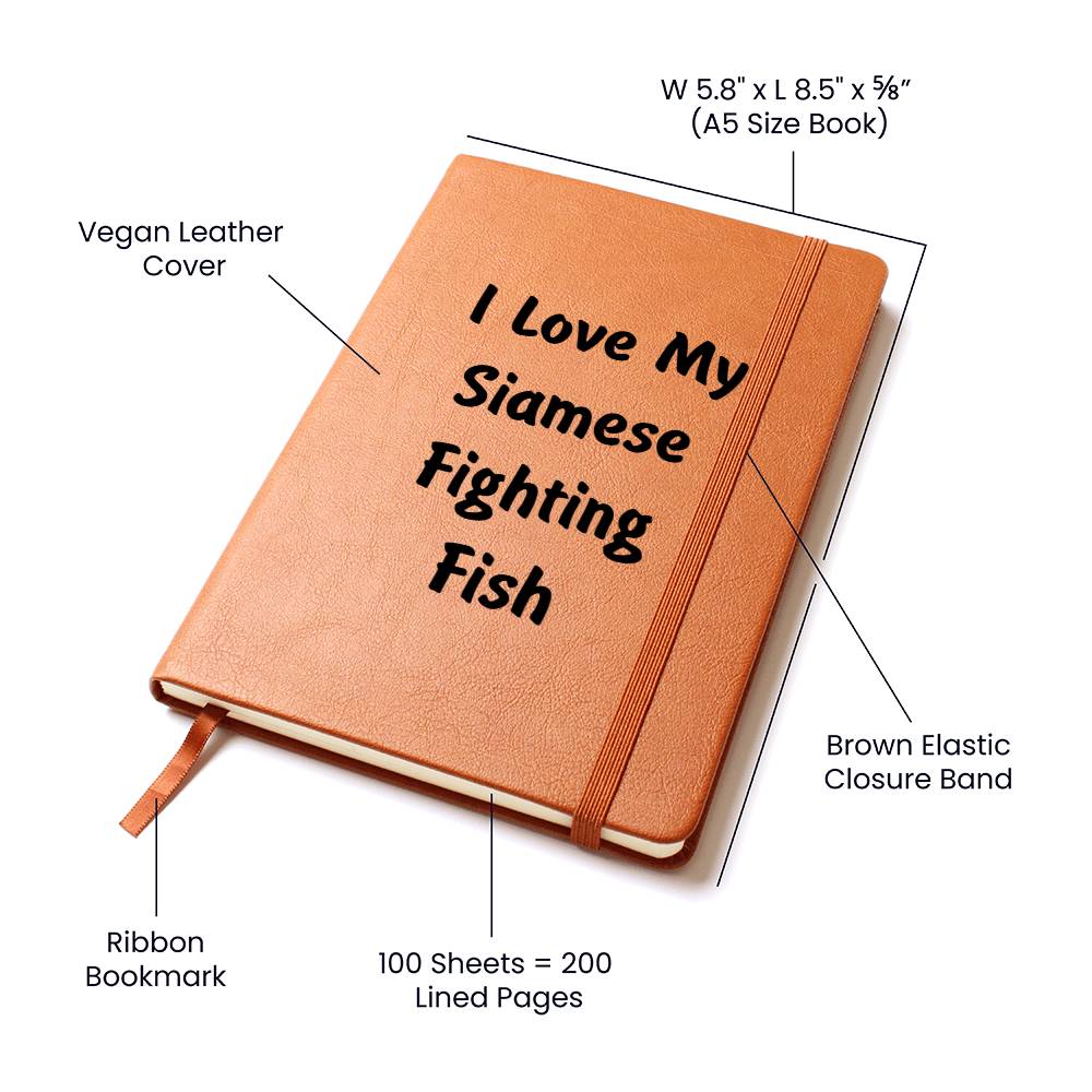 Love My Siamese Fighting Fish - Vegan Leather Journal