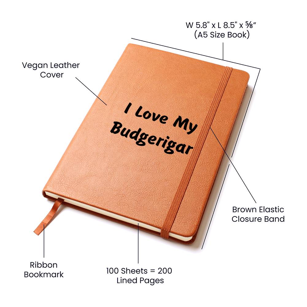 Love My Budgerigar - Vegan Leather Journal