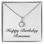 Happy Birthday Rosanne - Eternal Hope Necklace