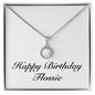 Happy Birthday Flossie - Eternal Hope Necklace