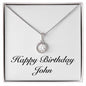 Happy Birthday John - Eternal Hope Necklace