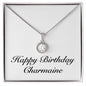 Happy Birthday Charmaine - Eternal Hope Necklace