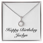 Happy Birthday Jaclyn - Eternal Hope Necklace