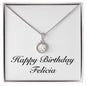 Happy Birthday Felicia - Eternal Hope Necklace