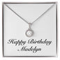 Happy Birthday Madelyn - Eternal Hope Necklace