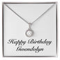 Happy Birthday Gwendolyn - Eternal Hope Necklace