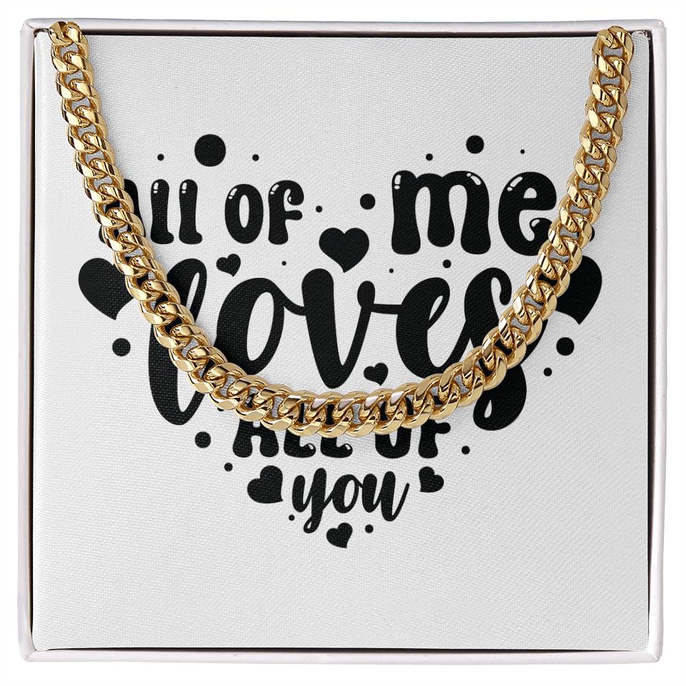 All of Me Loves All of You v2 - 14k Gold Finished Cuban Link Chain