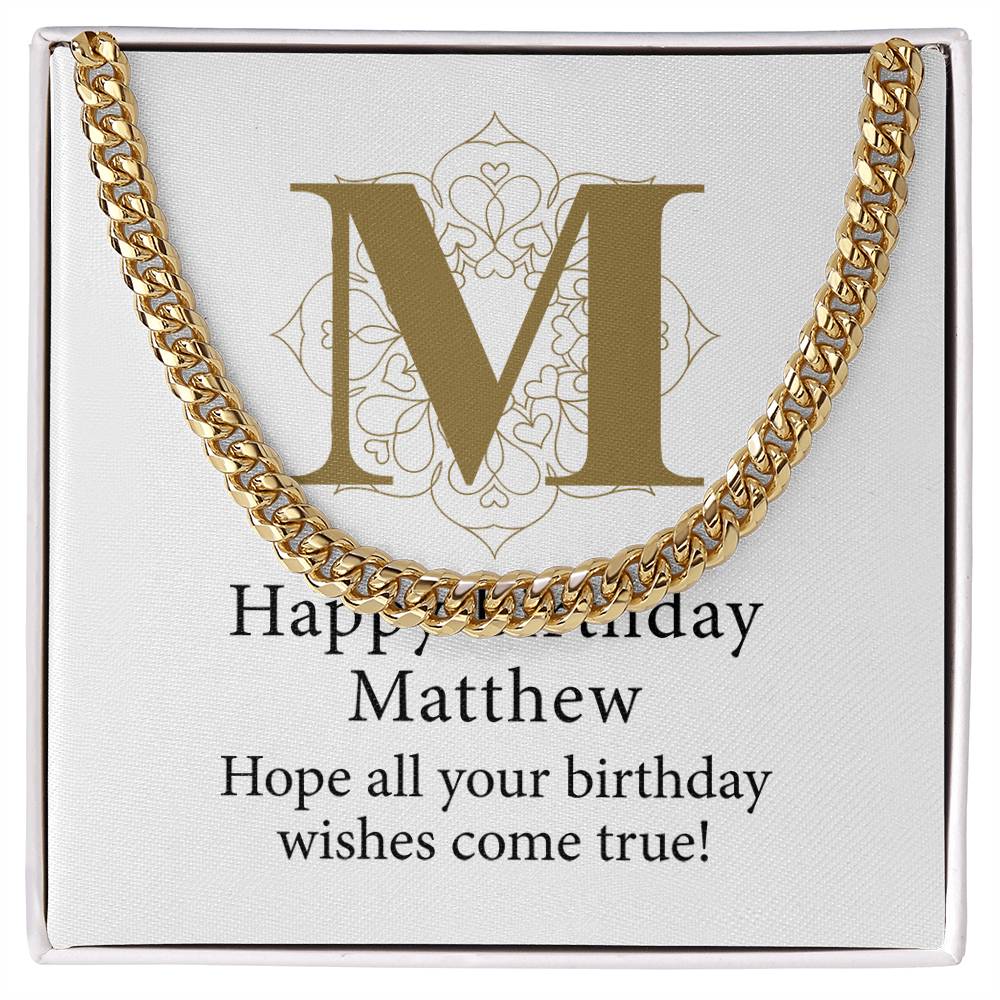 Happy Birthday Matthew v01 - 14k Gold Finished Cuban Link Chain