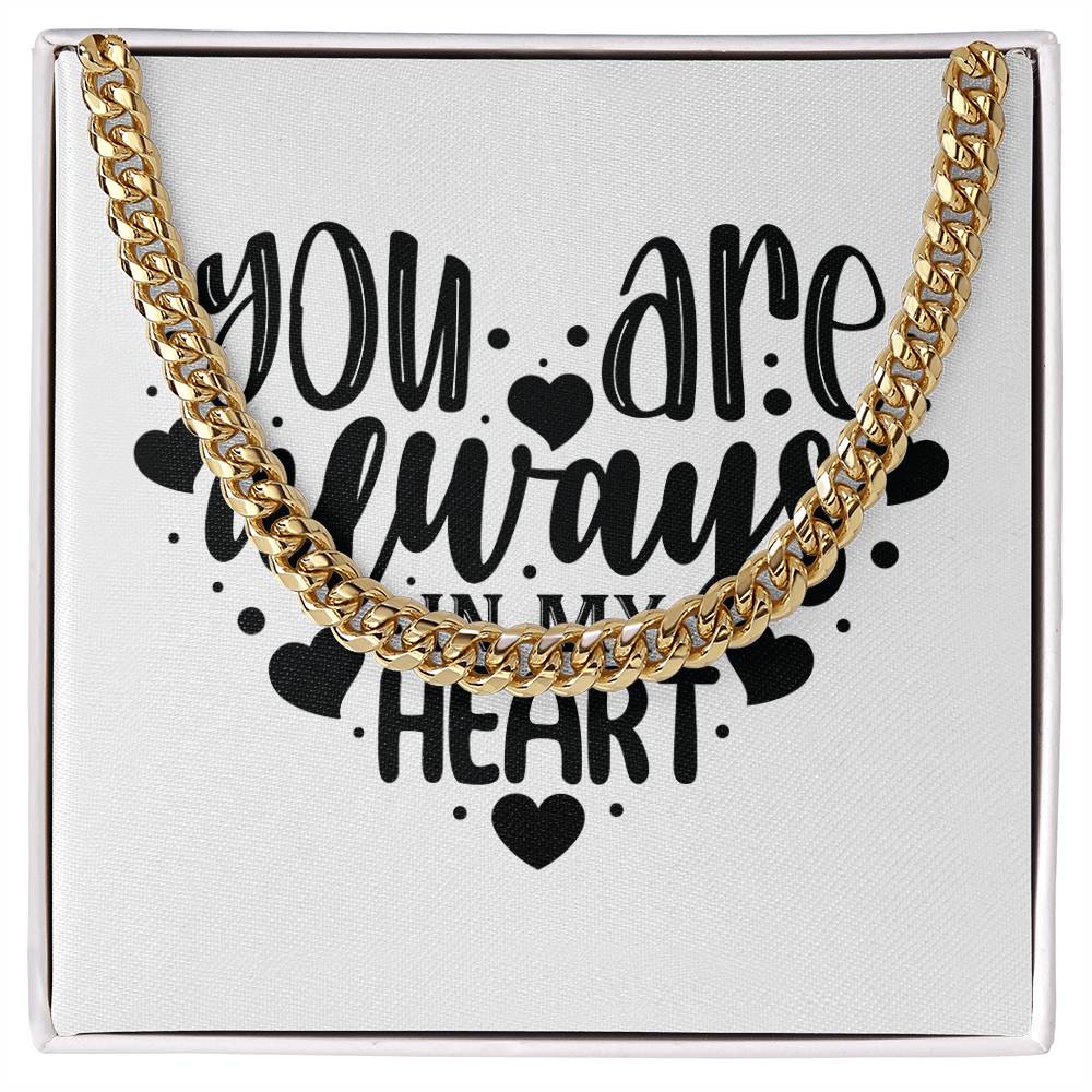 You Are Always In My Heart v2 - 14k Gold Finished Cuban Link Chain