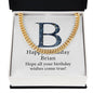 Happy Birthday Brian v03 - 14k Gold Finished Cuban Link Chain