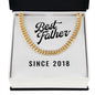 Best Father Since 2018 - 14k Gold Finished Cuban Link Chain