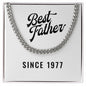 Best Father Since 1977 - Cuban Link Chain