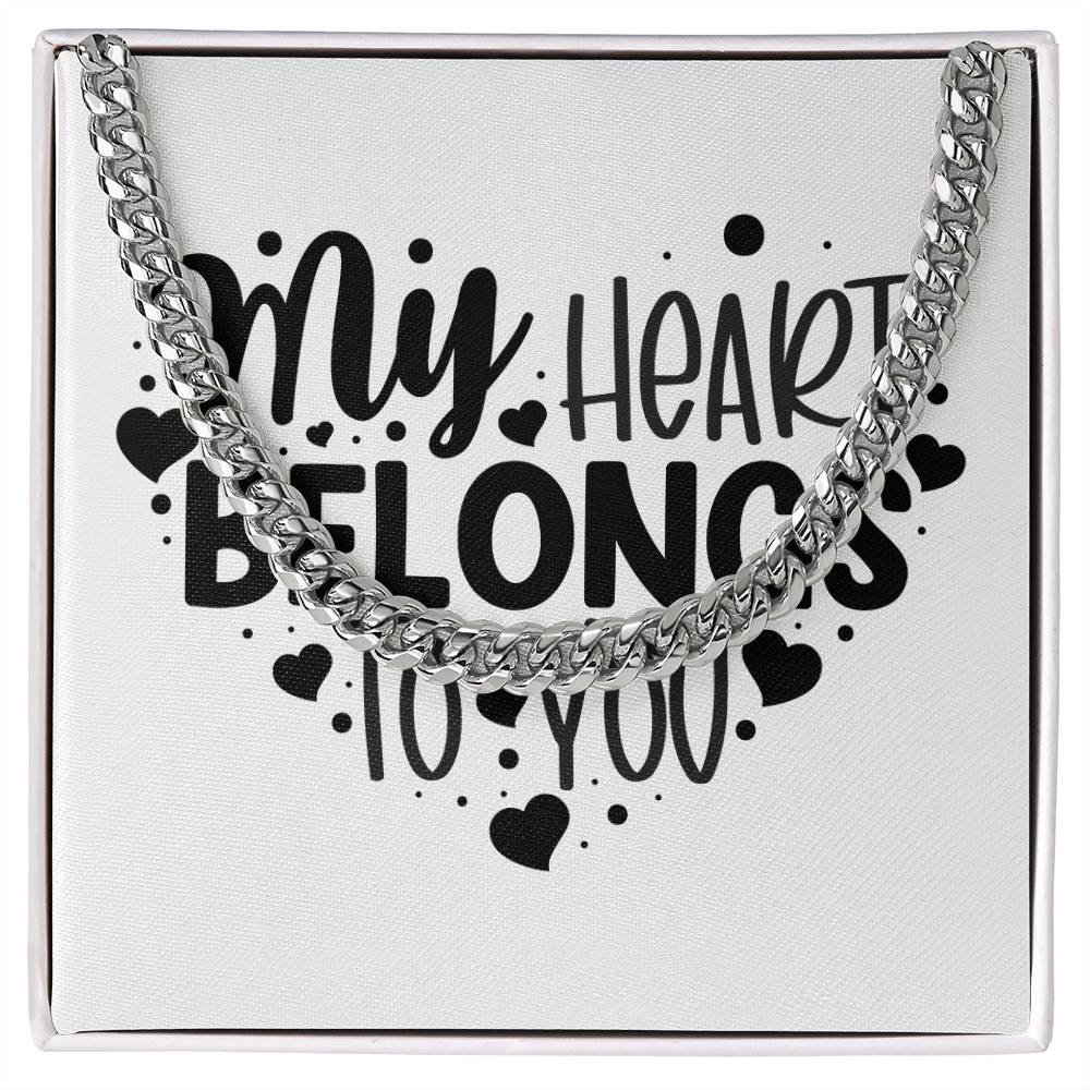 My Heart Belongs To You v2 - Cuban Link Chain