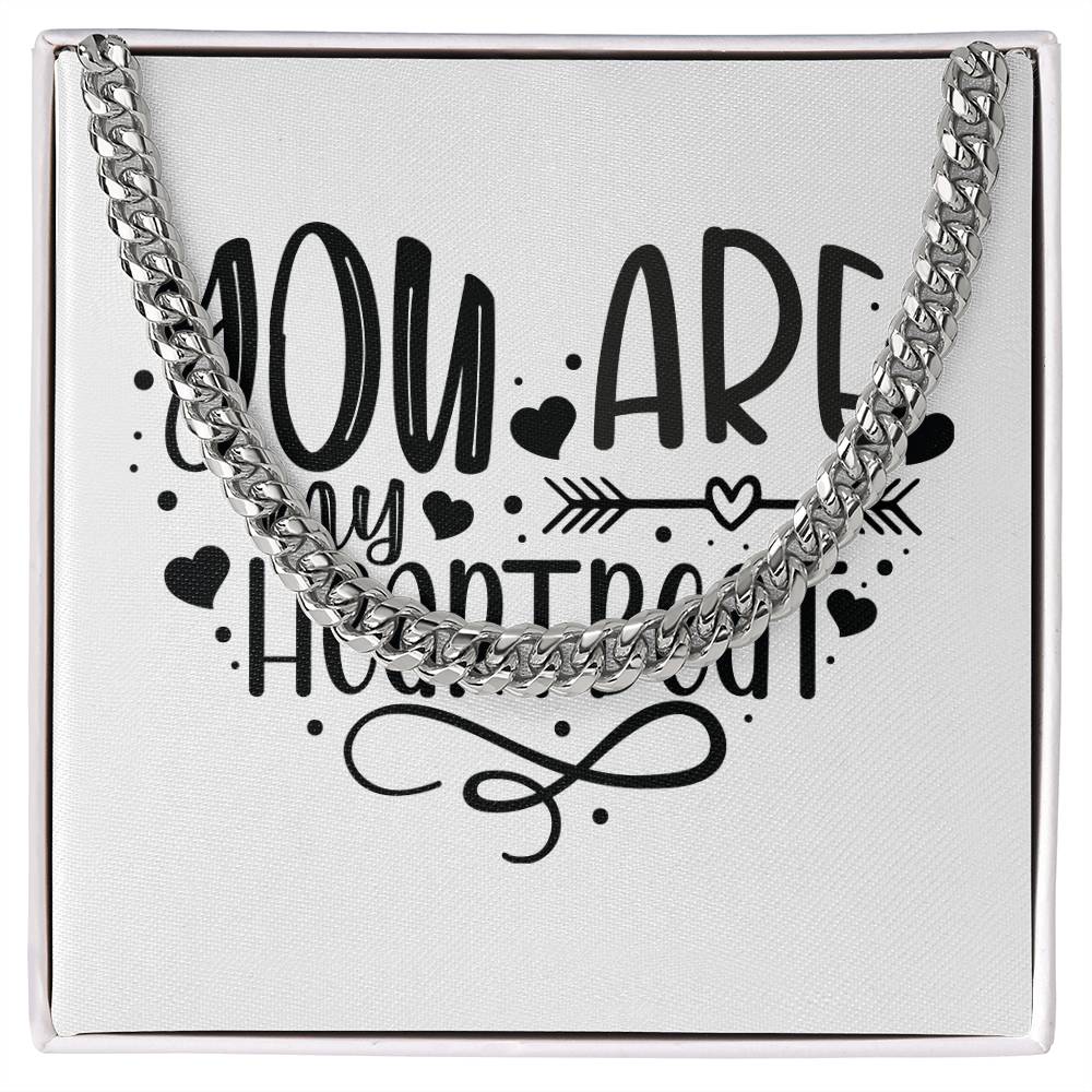 You Are My Heartbeat v2 - Cuban Link Chain