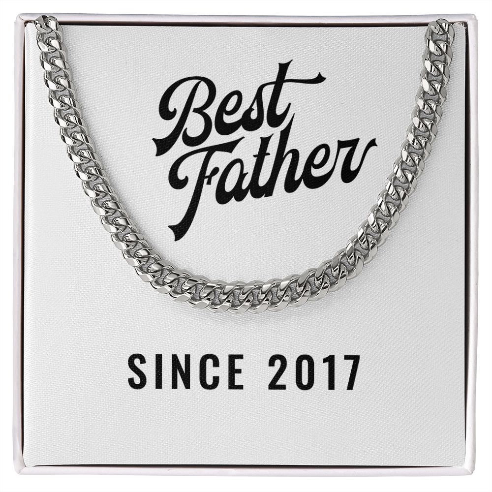 Best Father Since 2017 - Cuban Link Chain